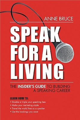 Speak for a Living: An Insider's Guide to Building a Professional Speaking Career (Paperback)