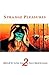 Strange Pleasures 2