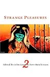 Strange Pleasures 2