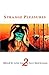 Strange Pleasures 2