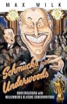 Schmucks With Underwoods: Conversations with America's Classic Screenwriters
