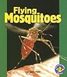 Flying Mosquitoes (Pull Ahead Books)