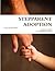 Stepparent Adoption: A Resource Book