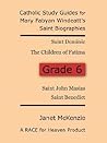 Race for Heaven's Catholic Study Guides for Mary Fabyan Windeatt's Saint Biographies Grade 6