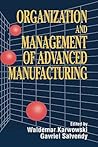 Organization and Management of Advanced Manufacturing