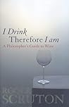 I Drink Therefore...