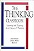 The Thinking Classroom: Learning and Teaching in a Culture of Thinking