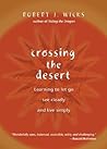 Crossing the Desert: Learning to Let Go, See Clearly, and Live Simply Crossing the Desert: Learning to Let Go, See Clearly, and Live Simply