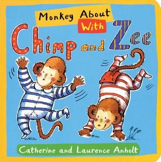 Monkey About with Chimp and Zee (Board Book)