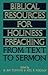 Biblical Resources For Holiness Preaching, 2-Vol. Set: From Text to Sermon