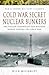 COLD WAR SECRET NUCLEAR BUNKERS: The Passive Defence of the Western World During the Cold War (Pen & Sword Military Classics)