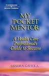 My Pocket Mentor: A Health Care Professional's Guide to Success (Career Success for Health Science)
