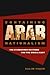 Containing Arab Nationalism by Salim Yaqub