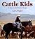 Cattle Kids: A Year on the Western Range