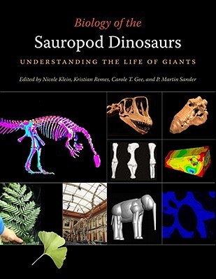 Biology of the Sauropod Dinosaurs: Understanding the Life of Giants (Life of the Past)