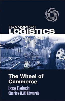 Transport Logistics: The Wheel of Commerce (Hardcover)