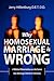 Why Homosexual Marriage Is Wrong