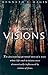 I Believe In Visions: The fascinating personal story of a man whose life and ministry were dramatically influenced by visions of Jesus. (Faith Library Publications)