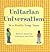 Unitarian Universalism Is a...