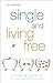 Single and Living Free: An Inspiring Companion for Your Personal Journey