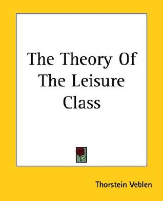 The Theory of the Leisure Class