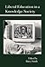 Liberal Education in a Knowledge Society by Barry  Smith