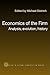 Economics of the Firm: Analysis, Evolution and History (Routledge Studies in Global Competition)