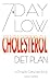7-Day Low Cholesterol Diet Plan: To Change Your Eating Habits for Life
