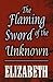 The Flaming Sword of the Unknown