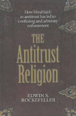 The Antitrust Religion (Hardcover)