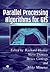 Parallel Processing Algorithms For GIS by Richard G. Healey