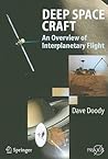 Deep Space Craft: An Overview of Interplanetary Flight (Springer Praxis Books) Deep Space Craft: An Overview of Interplanetary Flight (Springer Praxis Books)