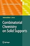 Topics in Current Chemistry, Volume 278: Combinatorial Chemistry on Solid Supports
