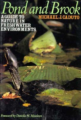 Pond and Brook: A Guide to Nature in Freshwater Environments (Paperback)