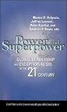 Power and Superpower: Global Leadership and Exceptionalism in the 21st Century