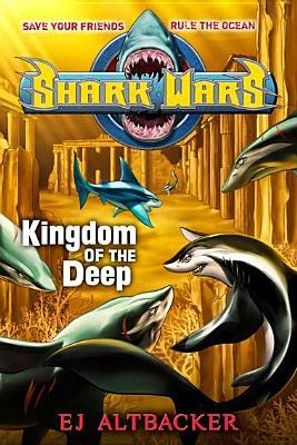 Kingdom of the Deep (Shark Wars, #4)