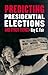 Predicting Presidential Elections and Other Things by Ray C. Fair