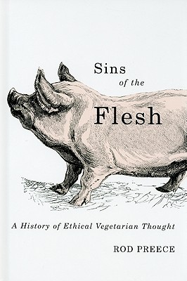 Sins of the Flesh: A History of Ethical Vegetarian Thought (Hardcover)
