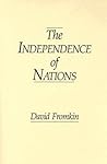 The Independence of Nations The Independence of Nations