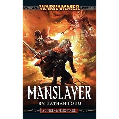 Manslayer Gotrek Felix 9 By Nathan Long
