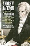 Andrew Jackson and the Constitution: The Rise and Fall of Generational Regimes Andrew Jackson and the Constitution: The Rise and Fall of Generational Regimes