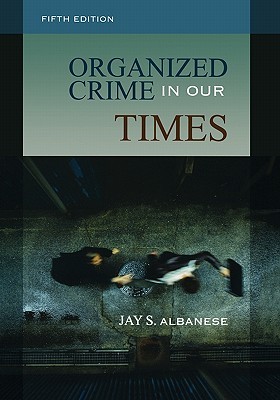 Organized Crime in Our Times, Fifth Edition (Paperback)