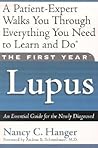 The First Year--Lupus: An Essential Guide for the Newly Diagnosed