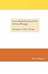 Love, Motherhood and the African Heritage. The Legacy of Flora Nwapa