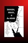 Zionism, Israel and The Arabs Zionism, Israel and The Arabs