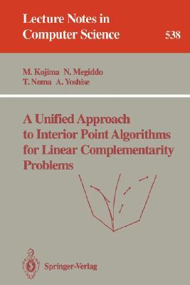 A Unified Approach to Interior Point Algorithms for Linear Complementarity Problems (Lecture Notes in Computer Science, 538)