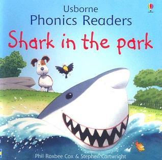 Shark in the Park (Usborne Phonics Readers)