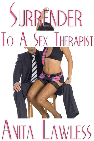 Surrender To A Sex Therapist (Surrender, Volume 1, Part 1)