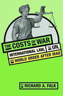 The Costs of War: International Law, the UN, and World Order After Iraq (Paperback)