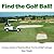 Find the Golf Ball!